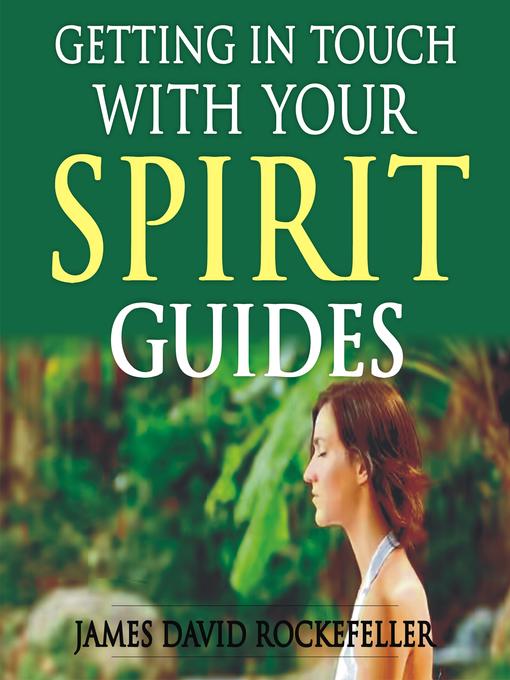 Title details for Getting in Touch with Your Spirit Guides by James David Rockefeller - Wait list